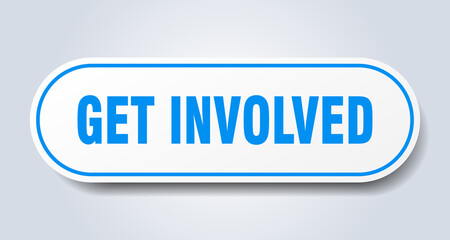 get involved sign. rounded isolated button. white sticker