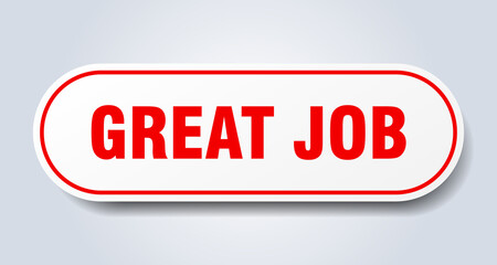 great job sign. rounded isolated button. white sticker
