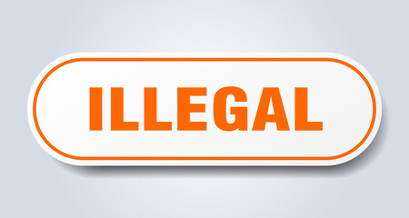 illegal sign. rounded isolated button. white sticker