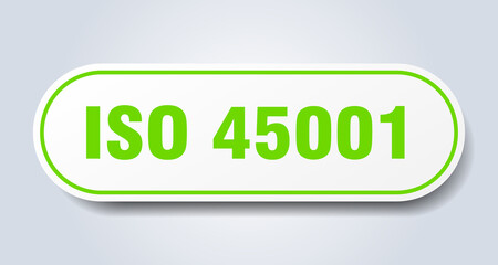iso 45001 sign. rounded isolated button. white sticker