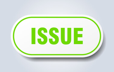 issue sign. rounded isolated button. white sticker