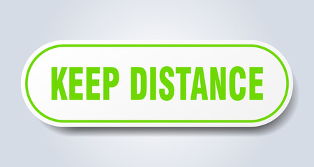 keep distance sign. rounded isolated button. white sticker