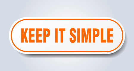 keep it simple sign. rounded isolated button. white sticker