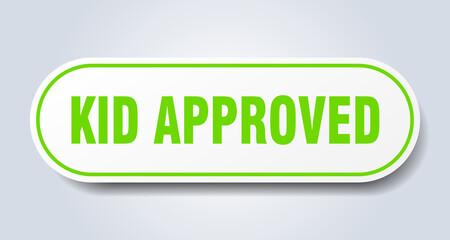 kid approved sign. rounded isolated button. white sticker