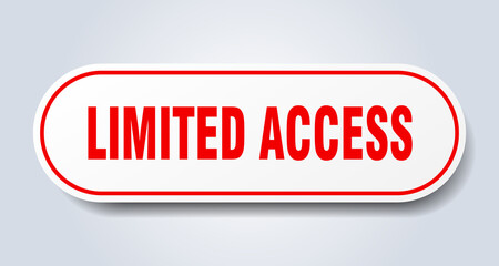 limited access sign. rounded isolated button. white sticker