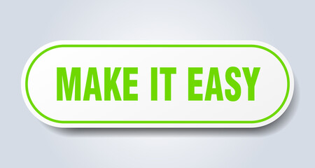 make it easy sign. rounded isolated button. white sticker