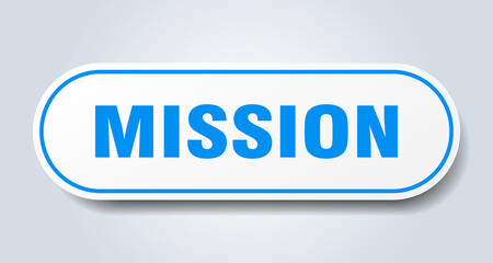 mission sign. rounded isolated button. white sticker