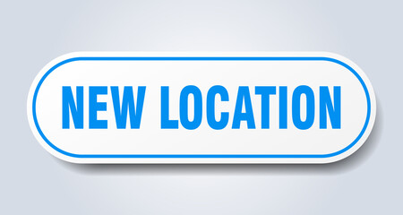 new location sign. rounded isolated button. white sticker