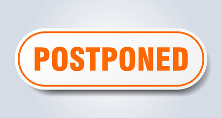 postponed sign. rounded isolated button. white sticker