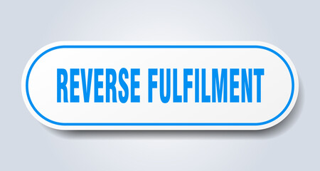 reverse fulfilment sign. rounded isolated button. white sticker