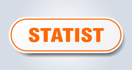 statist sign. rounded isolated button. white sticker