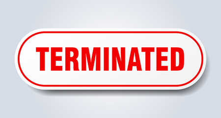 terminated sign. rounded isolated button. white sticker