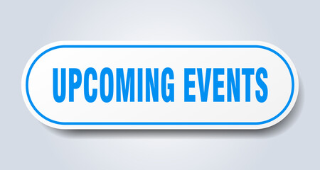 upcoming events sign. rounded isolated button. white sticker