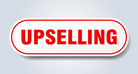 upselling sign. rounded isolated button. white sticker