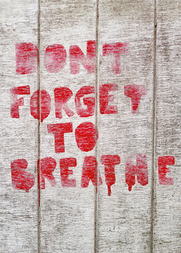Don't forget to breathe""