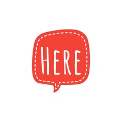 ''Here'' speech bubble element illustration for design