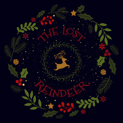 The lost reindeer funny text art seasonal illustration with different holiday symbols surrounded by a Christmas wreath. New year conceptual decorations and colors, pine twigs, berries and garlands.