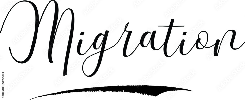 Fototapete Migration Cursive Calligraphy Black Color Text On White Background