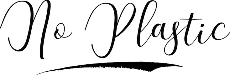 No Plastic Cursive Calligraphy Black Color Text On White Background