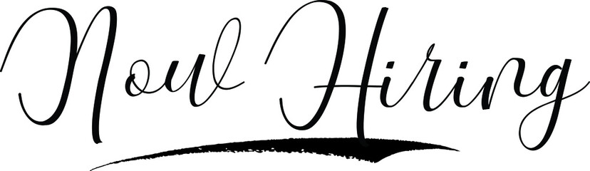 Now Hiring Cursive Calligraphy Black Color Text On White Background