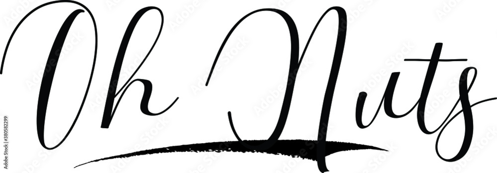 Fototapete oh nuts cursive calligraphy black color text on white background