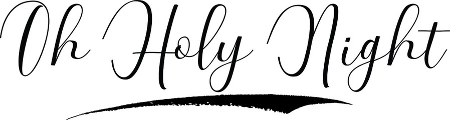 Oh Holy Night Cursive Calligraphy Black Color Text On White Background
