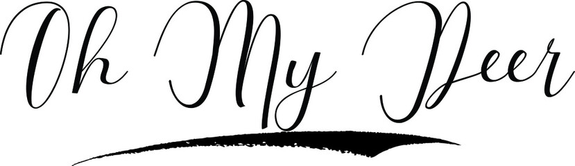 Oh My Deer Cursive Calligraphy Black Color Text On White Background