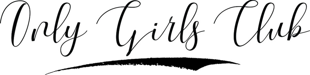 Only Girls Club Calligraphy White Color Text On Black Background