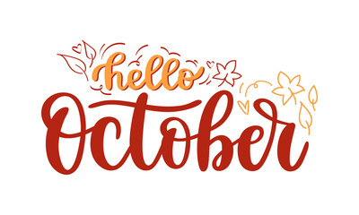 Hello October handwritten lettering phrase with doodle leaves. Seasonal vector art isolated on white background. Creative calligraphy for card, poster, calendar or print.