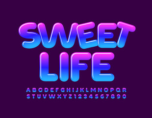 Vector happy card Sweet Life. Glossy bright Font. Gradient color creative Alphabet Letters and Numbers set