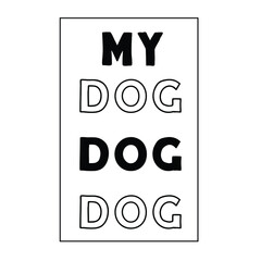 My dog. Isolated Vector Quote
