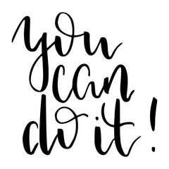 You can do it. Handwritten message on a white background. motivational phrase
