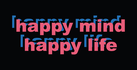 Fototapeta na wymiar Colorful Happy Positive Slogan Artwork for Apparel and Other Uses