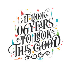 It took 6 years to look this good - 6 Birthday and 6 Anniversary celebration with beautiful calligraphic lettering design.