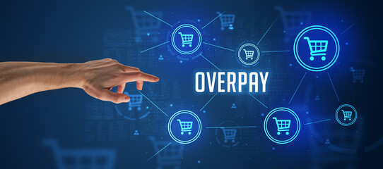 Close-Up of cropped hand pointing at OVERPAY inscription, online shopping concept