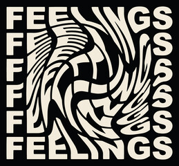 Feelings Twisted Slogan Artwork for Apparel and Other Uses