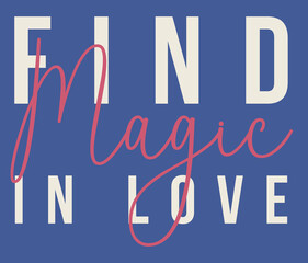 Magic Slogan Artwork for Apparel and Other Uses