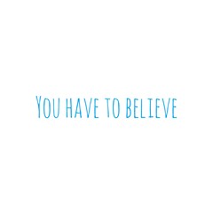 Quote illustration about believe in yourself