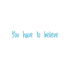 Quote illustration about believe in yourself