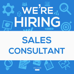 creative text Design (we are hiring Sales Consultant),written in English language, vector illustration.