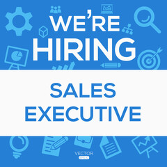 creative text Design (we are hiring Sales Executive),written in English language, vector illustration.