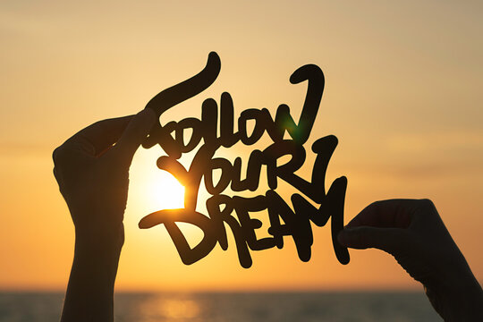 Follow your dream