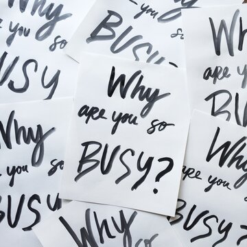 Why are you so busy?""