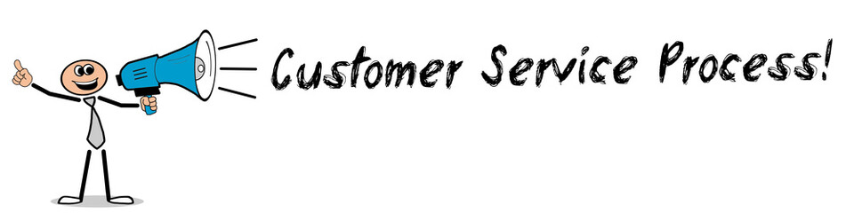 Customer Service Process!
