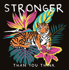 Tiger and Tropical Floral Illustrations with Strong Slogan Artwork For Apparel and Other Uses