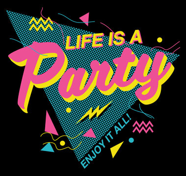 Memphis Style Life is a Party Slogan Artwork for Apparel and Other Uses