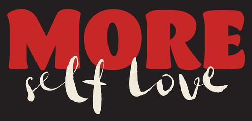 More Self Love Artwork for Apparel and Other Uses