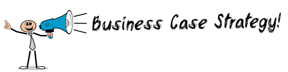 Business Case Strategy!
