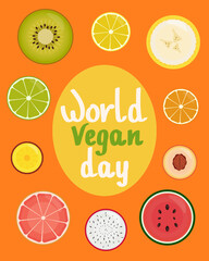 World Vegan Day. Greeting card, banner or poster. Fruit, lemon, kiwi, banana, orange, peach, watermelon, dragon fruit, grapefruit, pineapple, lime