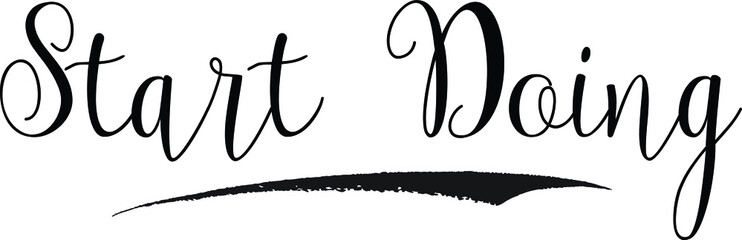 Start Doing Calligraphy White Color Text On Black Background